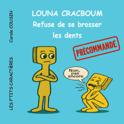 Louna Cracboum refuse de se brosser les dents (Livraison en Novembre)